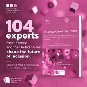L’Encyclopédie de l’Inclusion, 104 experts de France et des États-Unis